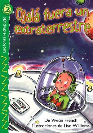 Ojalá fuera un extraterrestre (I Wish I Were an Alien), Level 2 (Lightning Readers (Spanish)) (Spanish Edition) cover