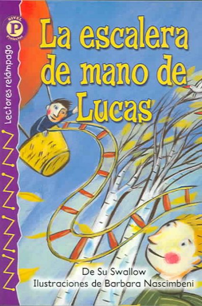 La escalera de mano de Lucas (Luke's Own Ladder), Level P (Lectores Relampago: Level P) (Spanish Edition) cover