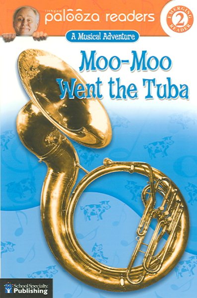 Moo-Moo Went the Tuba, Level 2: A Musical Adventure (Lithgow Palooza Readers) cover