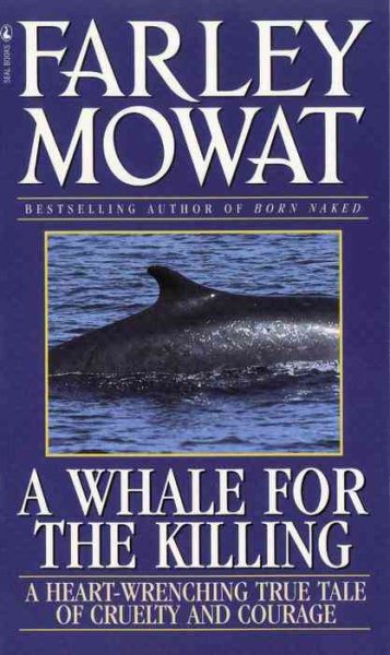 Whale For The Killing: A Heart-Wrenching True Tale Of Cruelty And Courage cover