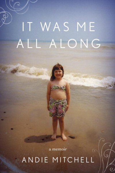 It Was Me All Along: A Memoir cover