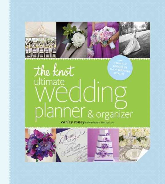 The Knot Ultimate Wedding Planner & Organizer [binder edition]: Worksheets, Checklists, Etiquette, Calendars, and Answers to Frequently Asked Questions cover