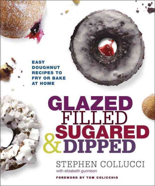Glazed, Filled, Sugared & Dipped: Easy Doughnut Recipes to Fry or Bake at Home cover