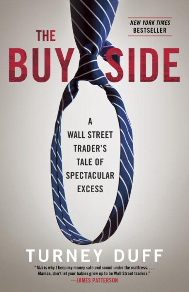 The Buy Side: A Wall Street Trader's Tale of Spectacular Excess cover