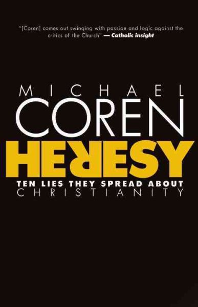 Heresy: Ten Lies They Spread About Christianity cover
