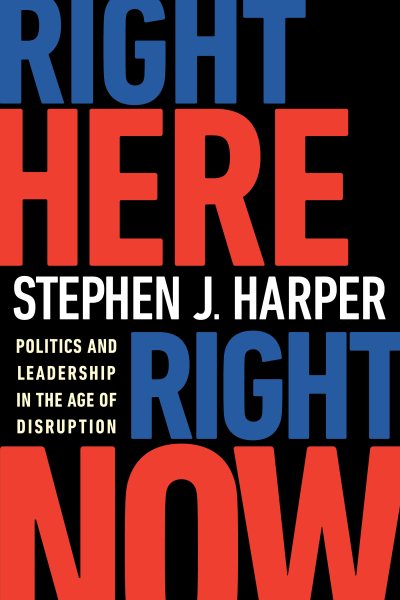 Right Here, Right Now: Politics and Leadership in the Age of Disruption cover