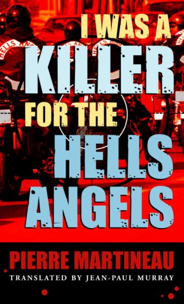 I Was a Killer for the Hells Angels: The Story of Serge Quesnal cover
