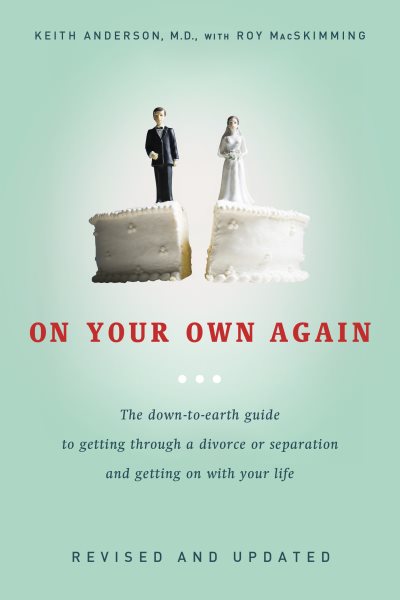 On Your Own Again: The Down-to-Earth Guide to Getting Through a Divorce or Separation and Getting on with Your Life cover