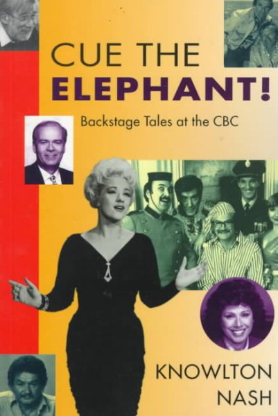 Cue the Elephant: Backstage Tales at the CBC cover