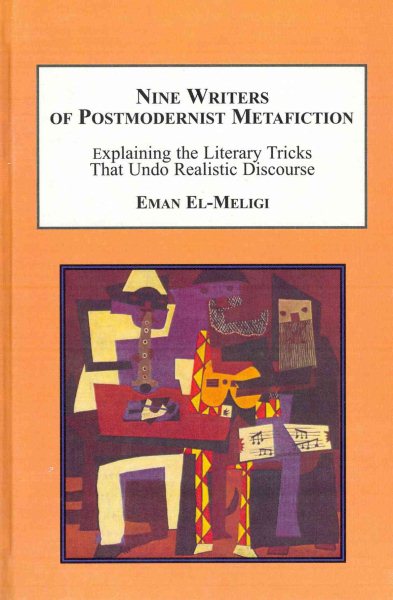Nine Writers of Postmodernist Metafiction: Explaining the Literary Tricks That Undo Realistic Discourse cover