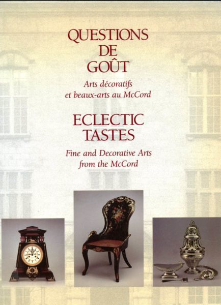 Eclectic Tastes: Fine and Decorative Arts from the McCord cover