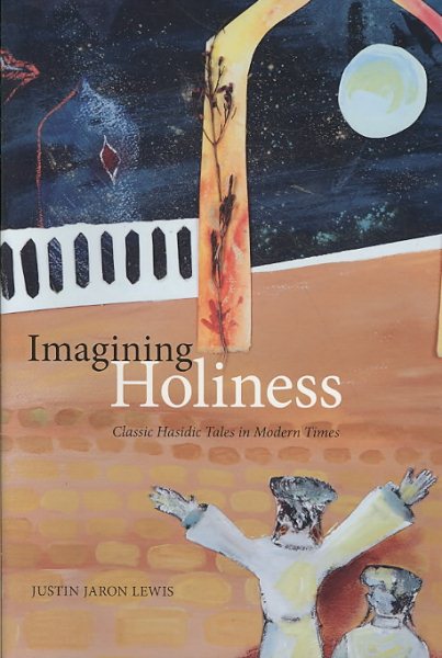 Imagining Holiness: Classic Hasidic Tales in Modern Times (McGill-Queen’s Studies in the Hist of Re) (Volume 2) cover