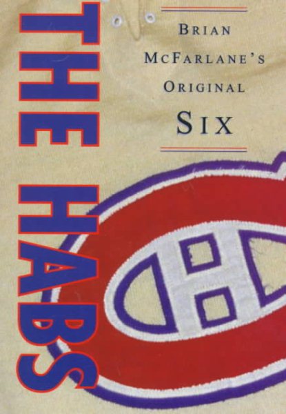 The Habs: Brian McFarlane's Original Six cover