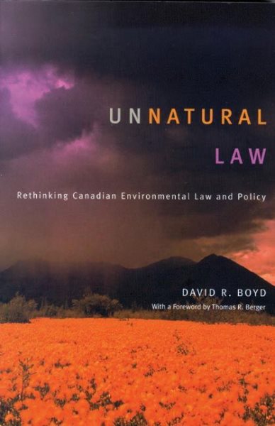 Unnatural Law: Rethinking Canadian Environmental Law and Policy (Law and Society) cover