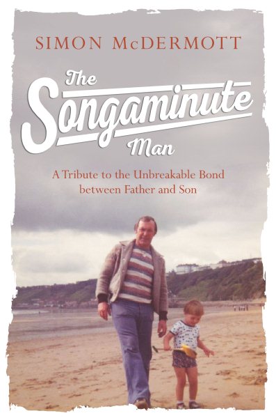 The Songaminute Man: A Tribute to the Unbreakable Bond Between Father and Son cover