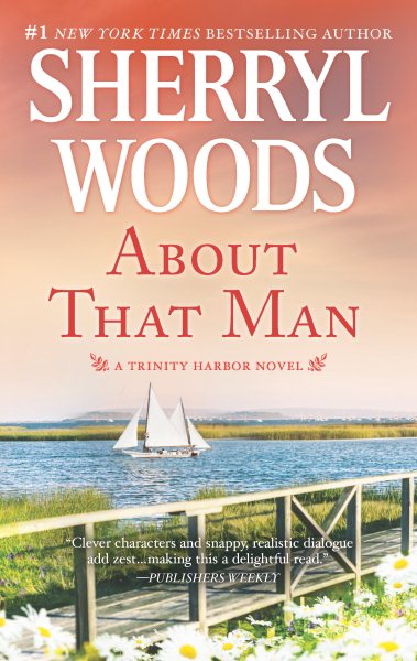 About That Man: A Romance Novel (A Trinity Harbor Novel, 0)