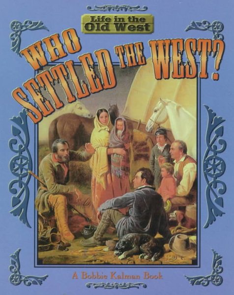 Who Settled the West? (Life in the Old West) cover