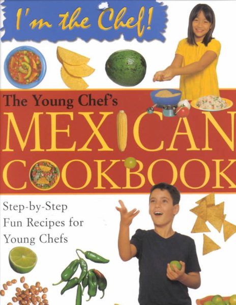 The Young Chef's Mexican Cookbook (I'm the Chef) cover