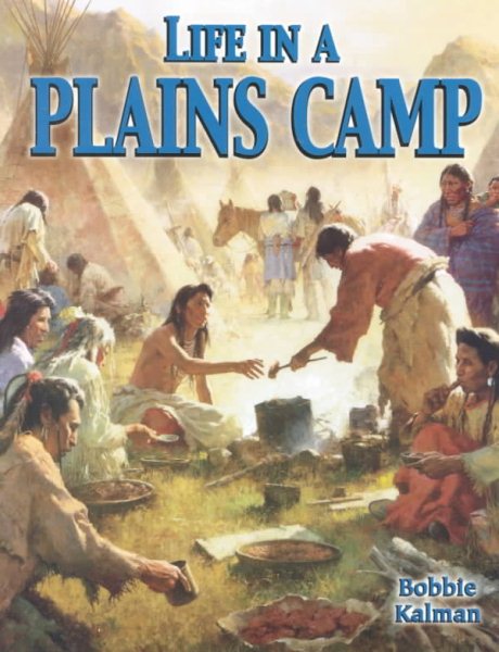 Life in a Plains Camp (Native Nations of North America) cover