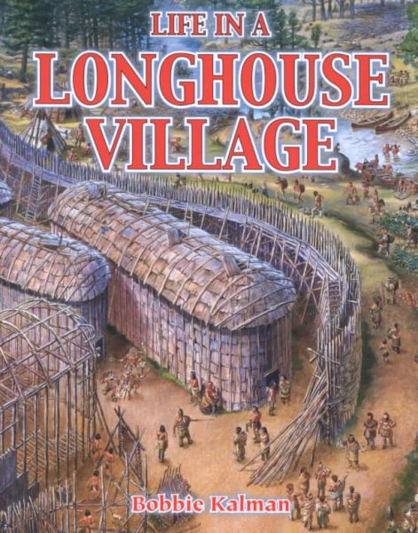 Life in a Longhouse Village (Native Nations of North America (Paperback))