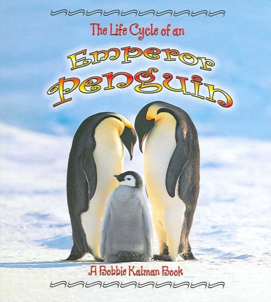The Life Cycle of an Emperor Penguin (Bobbie Kalman Books (Paperback)) cover