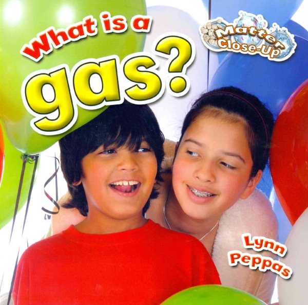 What Is a Gas? (Matter Close-Up) cover
