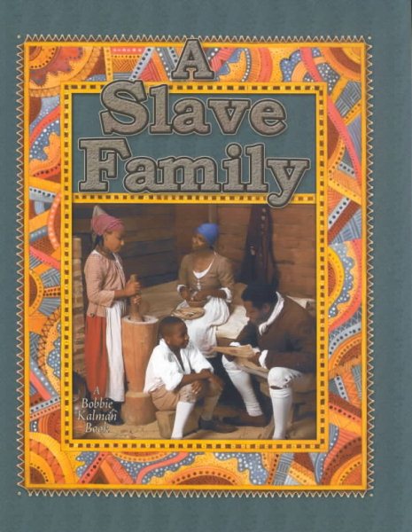 A Slave Family / Bobbie Kalman & Amanda Bishop (Colonial People) cover