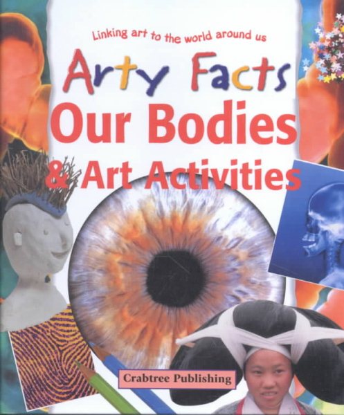 Our Bodies & Art Activities (Arty Facts (Hardcover))