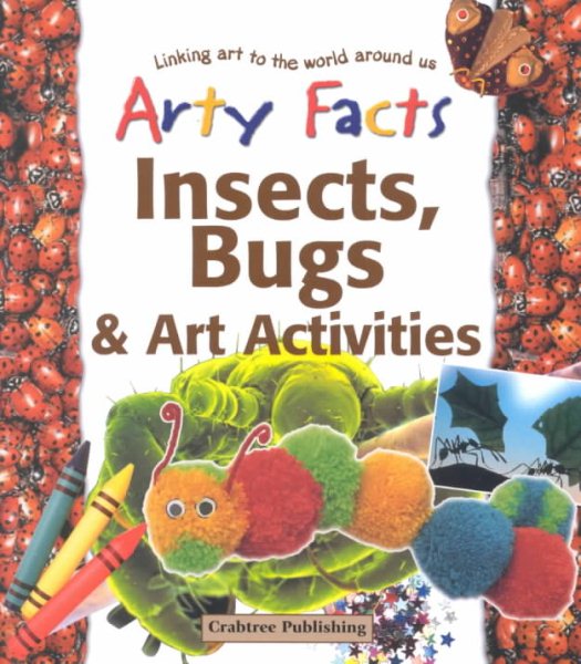 Insects, Bugs, & Art Activities (Arty Facts) cover