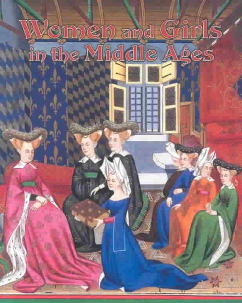 Women and Girls in the Middle Ages (Medieval World (Crabtree Paperback)) cover