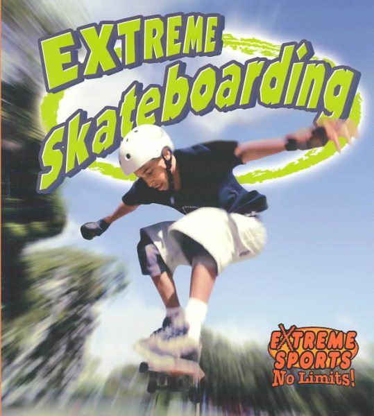 Extreme Skateboarding (Extreme Sports - No Limits!) cover