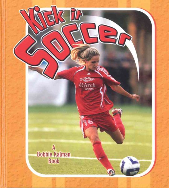 Kick It Soccer (Sports Starters (Crabtree Paperback)) cover