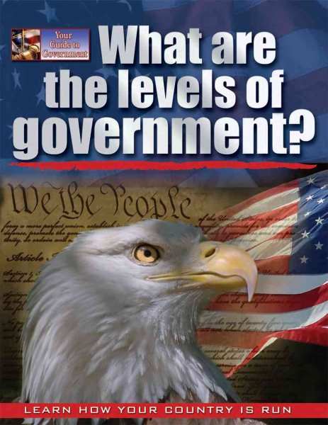 What Are the Levels of Government? (Your Guide to Government) cover