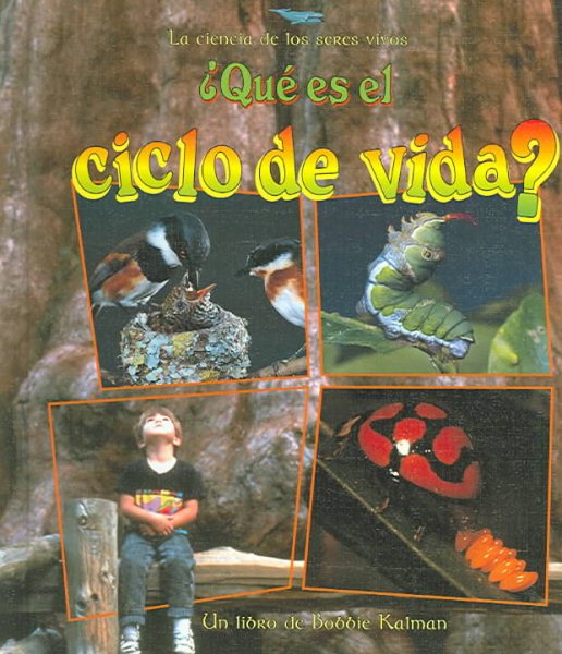 ¿Qué Es El Ciclo de Vida? (What Is a Life Cycle?) (Ciencia de los Seres Vivos (Hardcover)) (Spanish Edition)