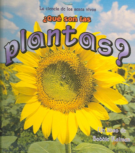 Que Son Las Plantas? / What is a Plant? (La Ciencia de los Seres Vivos / The Science of Living Things) (Spanish Edition) cover