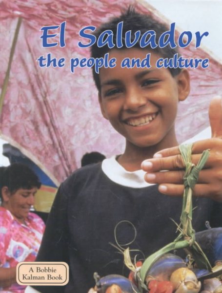 El Salvador: The People and Culture (Lands, Peoples, and Cultures) (Lands, Peoples, & Cultures (Hardcover))