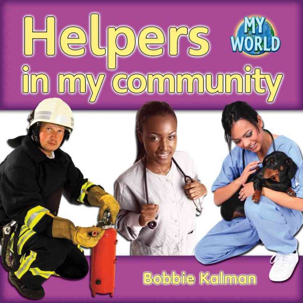 Helpers in My Community (Bobbie Kalman's Leveled Readers: My World: G) (Bobbie Kalman's Leveled Readers: My World: G (Paperback)) cover