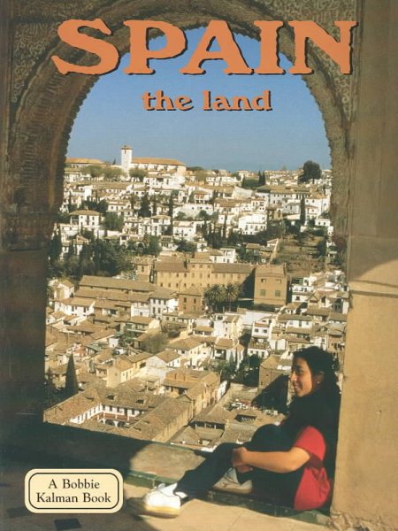 Spain: The Land (Lands, Peoples, & Cultures (Hardcover)) cover