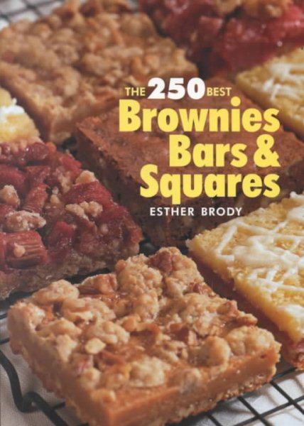The 250 Best Brownies, Bars and Squares cover