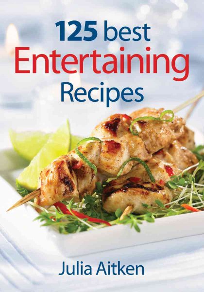 125 Best Entertaining Recipes cover