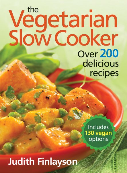 The Vegetarian Slow Cooker: Over 200 Delicious Recipes cover