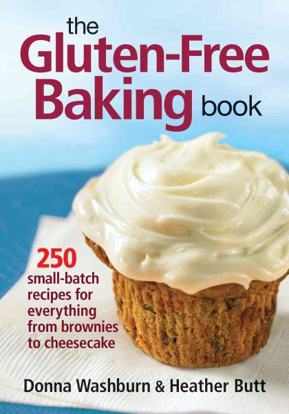 The Gluten-Free Baking Book: 250 Small-Batch Recipes for Everything from Brownies to Cheesecake cover