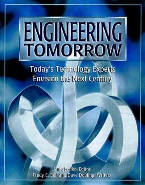 Engineering Tomorrow: Today's Technology Experts Envision the Next Century cover