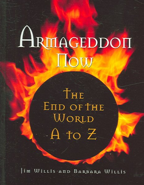 Armageddon Now : The End of the World A to Z (Visible Ink Press) cover
