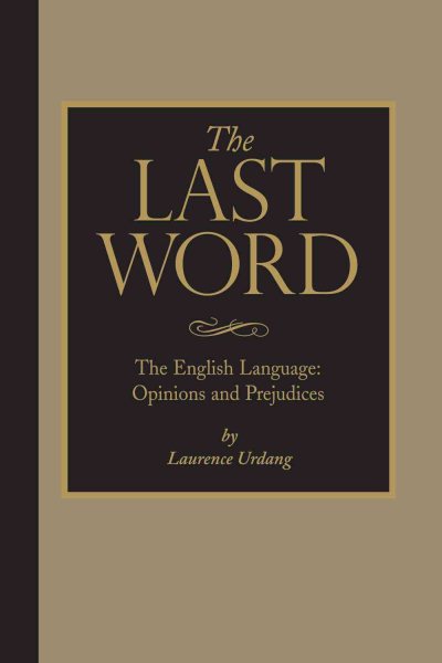 The Last Word: The English Language: Opinions and Prejudices