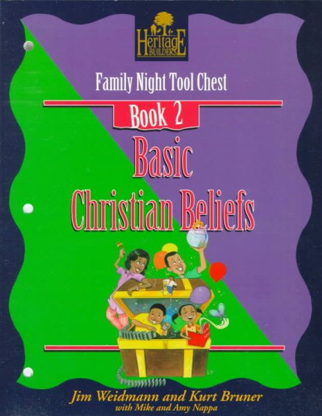 Basic Christian Beliefs: Family Nights Tool Chest (A Heritage Builders Book : Family Night Tool Chest Book 2) cover