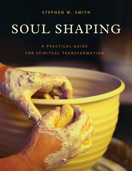 Soul Shaping: A Practical Guide for Spiritual Transformation cover