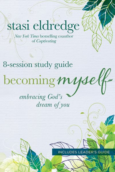 Becoming Myself 8-Session Study Guide: Embracing God's Dream of You cover