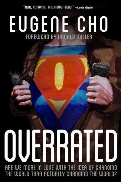 Overrated: Are We More in Love with the Idea of Changing the World Than Actually Changing the World? cover