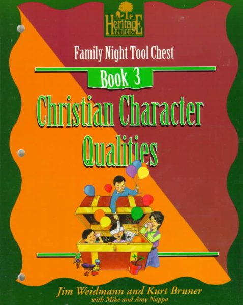 Christian Character Qualities: Creating Lasting Impressions for the Next Generation (A Heritage Builders Book : Family Night Tool Chest, Book 3) cover